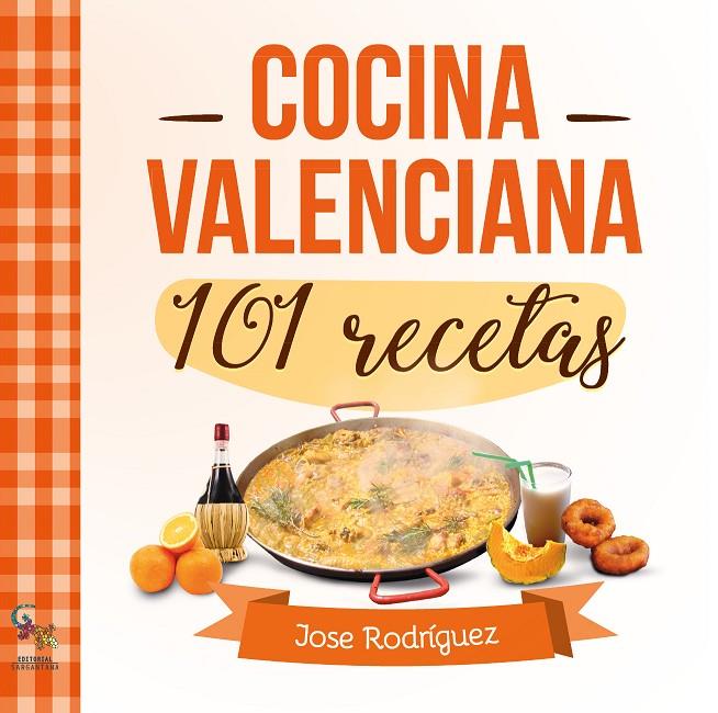 101 RECETAS DE COCINA VALENCIANA | 9788416900602 | RODRÍGUEZ FONFRÍA, JOSE | Galatea Llibres | Llibreria online de Reus, Tarragona | Comprar llibres en català i castellà online