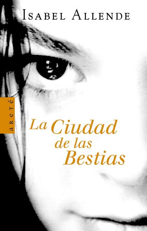 CIUDAD DE LAS BESTIAS, LA (LAS MEMORIAS DEL ÁGUILA Y EL JAGUAR, 1) | 9788401341663 | ALLENDE, ISABEL | Galatea Llibres | Llibreria online de Reus, Tarragona | Comprar llibres en català i castellà online