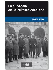 LA FILOSOFIA EN LA CULTURA CATALANA | 9788492542833 | SERRA, XAVIER | Galatea Llibres | Librería online de Reus, Tarragona | Comprar libros en catalán y castellano online