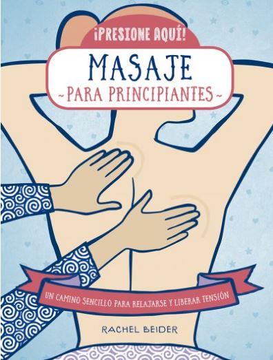 MASAJE PARA PRINCIPIANTES | 9788470823190 | BEIDER, RACHEL | Galatea Llibres | Llibreria online de Reus, Tarragona | Comprar llibres en català i castellà online