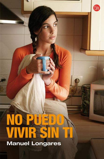 NO PUEDO VIVIR SIN TI | 9788466368964 | LONGARES, MANUEL | Galatea Llibres | Llibreria online de Reus, Tarragona | Comprar llibres en català i castellà online