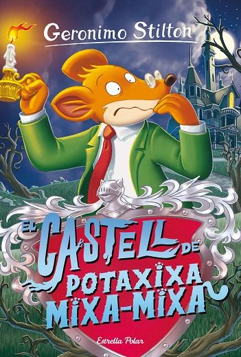 EL CASTELL DE POTAXIXA MIXA-MIXA. GERONIMO STILTON 14 | 9788413890449 | Galatea Llibres | Llibreria online de Reus, Tarragona | Comprar llibres en català i castellà online