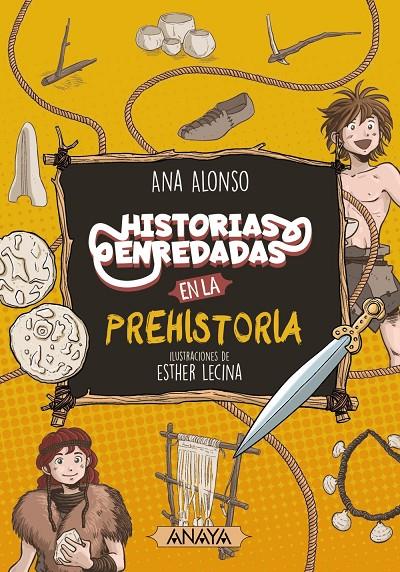 HISTORIAS ENREDADAS EN LA PREHISTORIA | 9788414334560 | ALONSO, ANA | Galatea Llibres | Llibreria online de Reus, Tarragona | Comprar llibres en català i castellà online