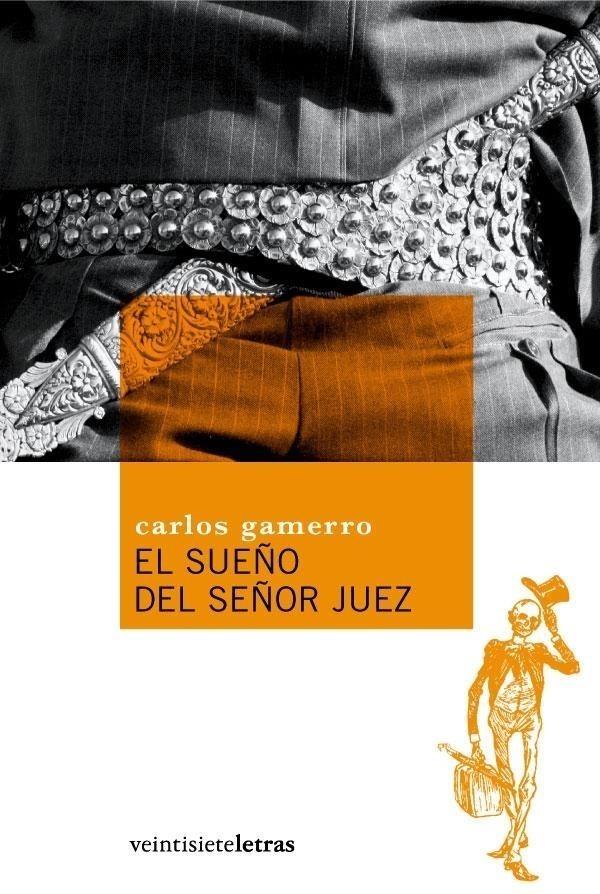 SUEÑO DEL SEÑOR JUEZ, EL | 9788493635824 | CARLOS GAMERRO | Galatea Llibres | Llibreria online de Reus, Tarragona | Comprar llibres en català i castellà online