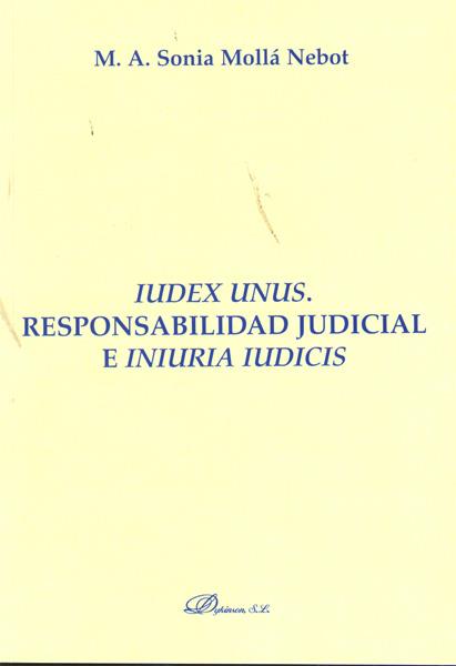 IUDEX UNUS. RESPONSABILIDAD JUDICIAL E INIURIA IUDICIS. | 9788498498288 | MOLLÁ NEBOT, SONIA M.A. | Galatea Llibres | Llibreria online de Reus, Tarragona | Comprar llibres en català i castellà online