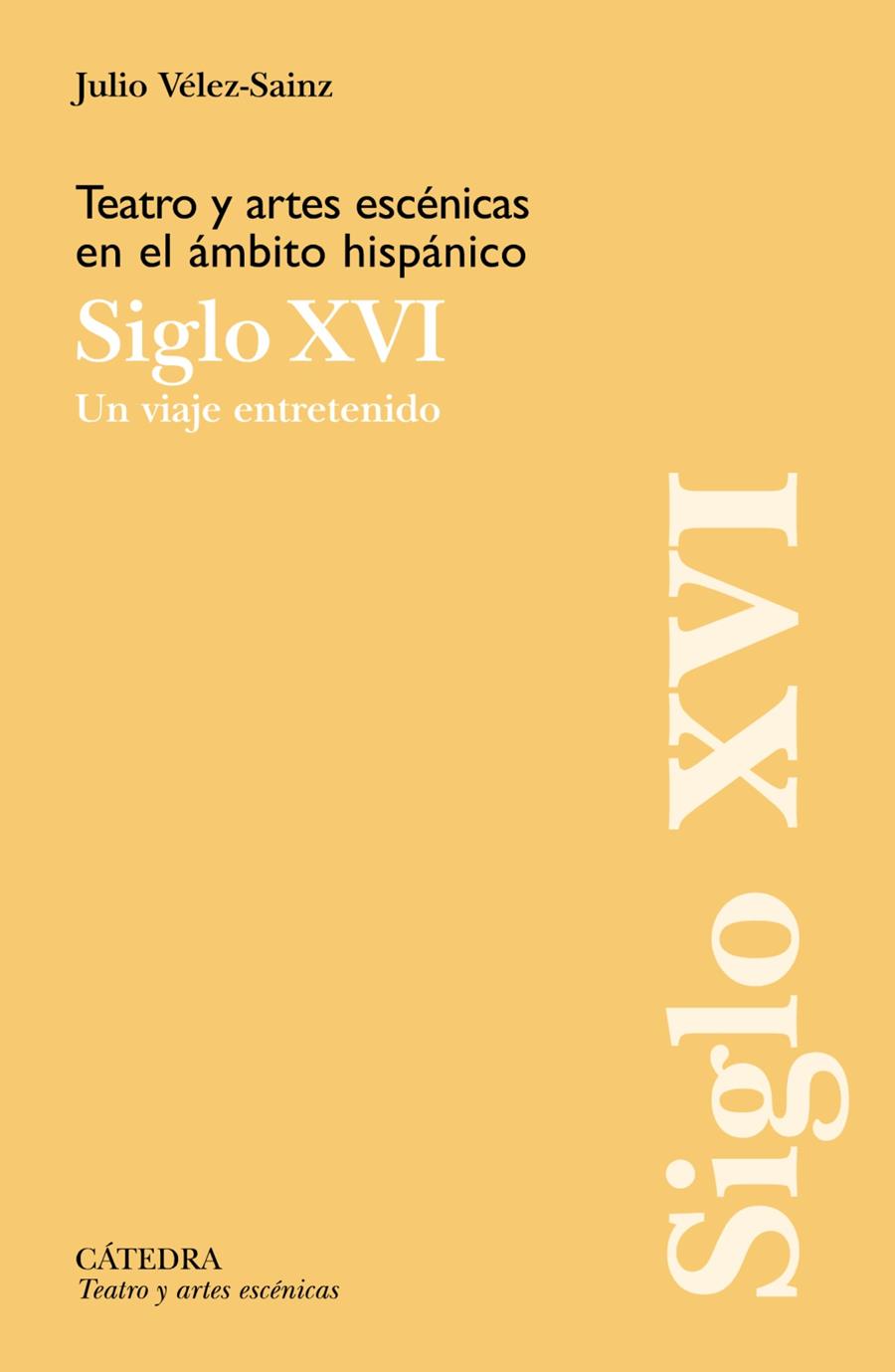 TEATRO Y ARTES ESCÉNICAS EN EL ÁMBITO HISPÁNICO. SIGLO XVI | 9788437648309 | VÉLEZ-SAINZ, JULIO | Galatea Llibres | Llibreria online de Reus, Tarragona | Comprar llibres en català i castellà online