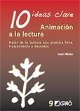 10 IDEAS CLAVE. ANIMACIÓN A LA LECTURA | 9788478276813 | MATA, JUAN | Galatea Llibres | Llibreria online de Reus, Tarragona | Comprar llibres en català i castellà online