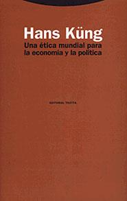 ETICA MUNDIAL PARA LA ECONOMIA Y LA POLITICA, UNA | 9788481643329 | KÜNG, HANS | Galatea Llibres | Librería online de Reus, Tarragona | Comprar libros en catalán y castellano online