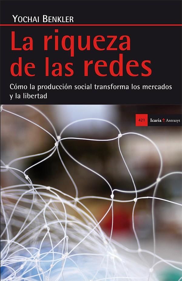 LA RIQUEZA DE LAS REDES | 9788498886344 | BENKLER, YOCHAI | Galatea Llibres | Llibreria online de Reus, Tarragona | Comprar llibres en català i castellà online