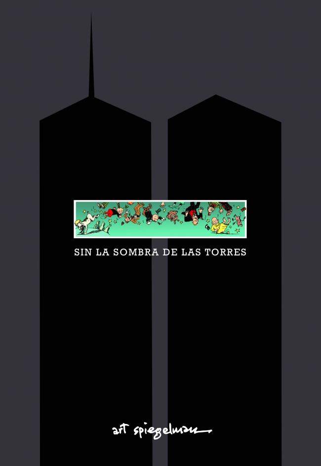 SIN LA SOMBRA DE LAS TORRES | 9788416195039 | SPIEGELMAN, ART | Galatea Llibres | Librería online de Reus, Tarragona | Comprar libros en catalán y castellano online