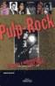 PULP-ROCK ARTICULOS Y ENTREVISTAS 1982-2004 | 9788497431538 | JULIÀ, IGNACIO | Galatea Llibres | Llibreria online de Reus, Tarragona | Comprar llibres en català i castellà online