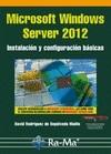 MICROSOFT WINDOWS SERVER 2012. INSTALACIÓN Y CONFIGURACIÓN BÁSICAS | 9788499642215 | RODRÍGUEZ DE SEPÚLVEDA, DAVID | Galatea Llibres | Llibreria online de Reus, Tarragona | Comprar llibres en català i castellà online