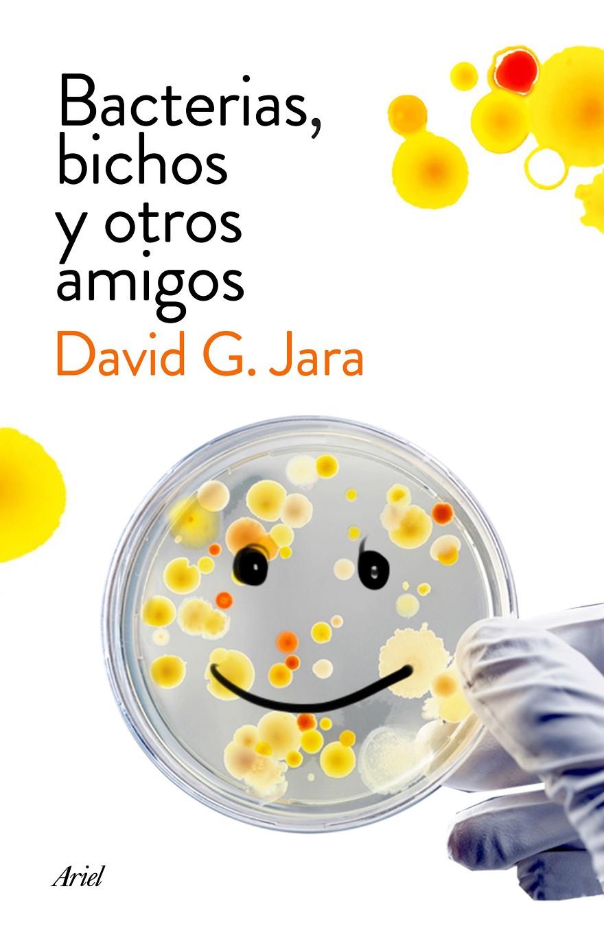 BACTERIAS, BICHOS Y OTROS AMIGOS | 9788434423190 | GONZÁLEZ JARA, DAVID | Galatea Llibres | Librería online de Reus, Tarragona | Comprar libros en catalán y castellano online