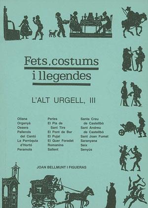 FETS, COSTUMS I LLEGENDES L'ALT URGELL III | 9788479353926 | BELLMUNTI FIGUERES, JOAN | Galatea Llibres | Librería online de Reus, Tarragona | Comprar libros en catalán y castellano online