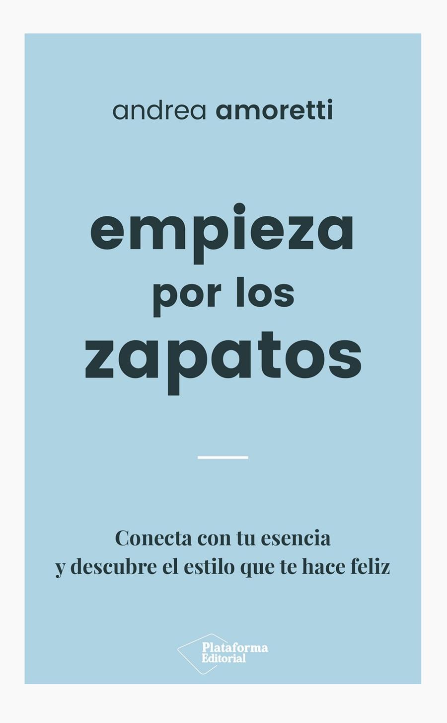 EMPIEZA POR LOS ZAPATOS | 9788417376079 | AMORETTI, ANDREA | Galatea Llibres | Llibreria online de Reus, Tarragona | Comprar llibres en català i castellà online