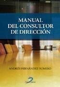 MANUAL DEL CONSULTOR DE DIRECCIÓN | 9788479788865 | FERNÁNDEZ ROMERO, ANDRÉS | Galatea Llibres | Llibreria online de Reus, Tarragona | Comprar llibres en català i castellà online