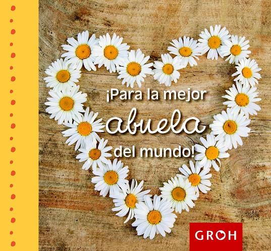 PARA LA MEJOR ABUELA DEL MUNDO! | 9788490680018 | Galatea Llibres | Llibreria online de Reus, Tarragona | Comprar llibres en català i castellà online