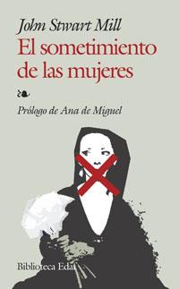 SOMETIMIENTO DE LAS MUJERES, EL | 9788441416802 | STUART MILL, JOHN | Galatea Llibres | Llibreria online de Reus, Tarragona | Comprar llibres en català i castellà online