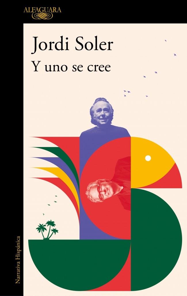 Y UNO SE CREE | 9788410299276 | SOLER, JORDI | Galatea Llibres | Llibreria online de Reus, Tarragona | Comprar llibres en català i castellà online