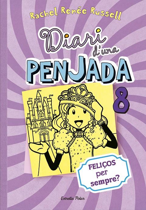 DIARI D'UNA PENJADA 8. FELIÇOS PER SEMPRE? | 9788490574706 | RUSSELL, RACHEL RENEE | Galatea Llibres | Librería online de Reus, Tarragona | Comprar libros en catalán y castellano online