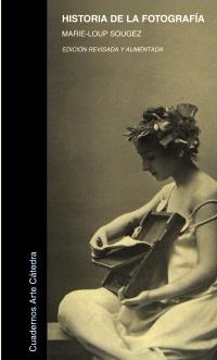 HISTORIA DE LA FOTOGRAFÍA | 9788437627373 | SOUGEZ, MARIE-LOUP | Galatea Llibres | Librería online de Reus, Tarragona | Comprar libros en catalán y castellano online