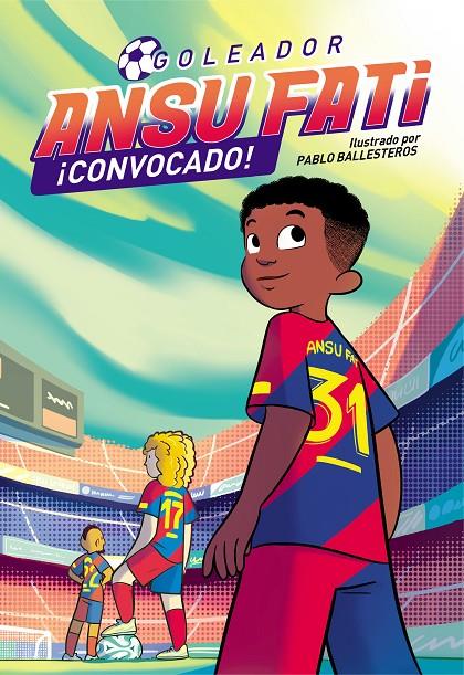 ANSU FATI GOLEADOR 3 - ¡CONVOCADO! | 9788448860684 | FATI, ANSU/BALLESTEROS, PABLO | Galatea Llibres | Llibreria online de Reus, Tarragona | Comprar llibres en català i castellà online