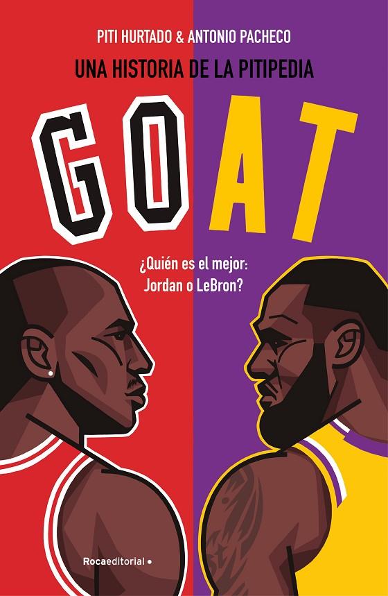 GOAT ¿QUIÉN ES MEJOR: JORDAN O LEBRON? | 9788419743954 | HURTADO, PITI/PACHECO, ANTONIO | Galatea Llibres | Llibreria online de Reus, Tarragona | Comprar llibres en català i castellà online