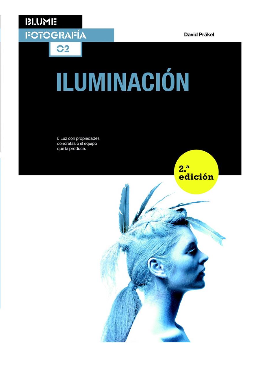 ILUMINACION. BLUME FOTOGRAFÍA | 9788415317708 | PRÄKEL, DAVID | Galatea Llibres | Llibreria online de Reus, Tarragona | Comprar llibres en català i castellà online