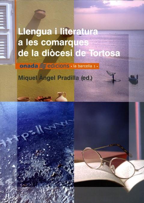 LLENGUA I LITERATURA A LES COMARQUES DIOCESI TORTOSA | 9788493344115 | PRADILLA, MIQUEL ANGEL | Galatea Llibres | Librería online de Reus, Tarragona | Comprar libros en catalán y castellano online