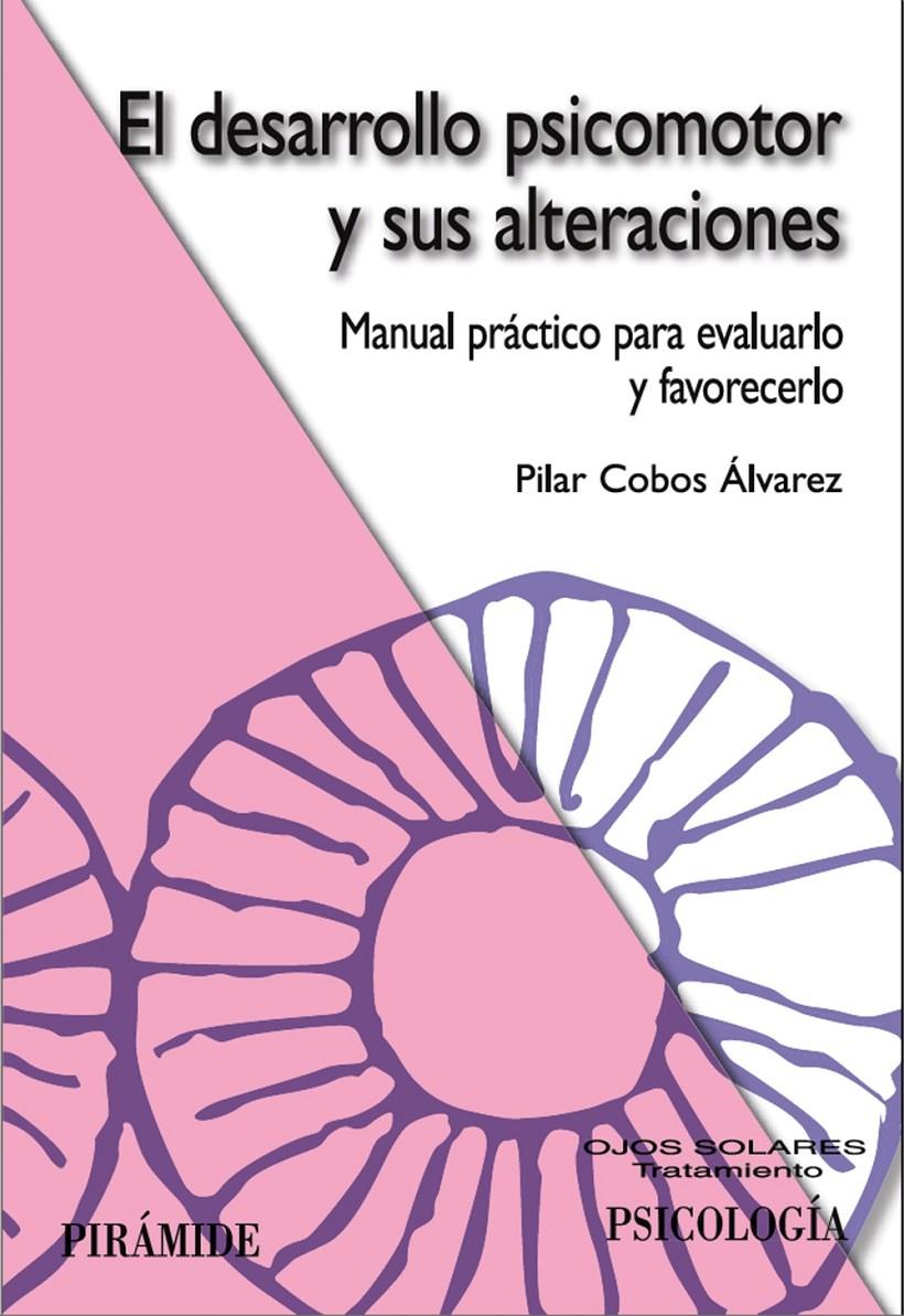 DESARROLLO PSICOMOTOR Y SUS ALTERACIONES : MANUAL PRACTIC | 9788436821352 | COBOS ALVAREZ, PILAR | Galatea Llibres | Librería online de Reus, Tarragona | Comprar libros en catalán y castellano online