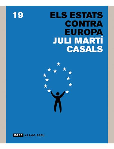 ESTATS CONTRA EUROPA. ELS | 9788496970847 | CASALS, JULI MARTI | Galatea Llibres | Llibreria online de Reus, Tarragona | Comprar llibres en català i castellà online
