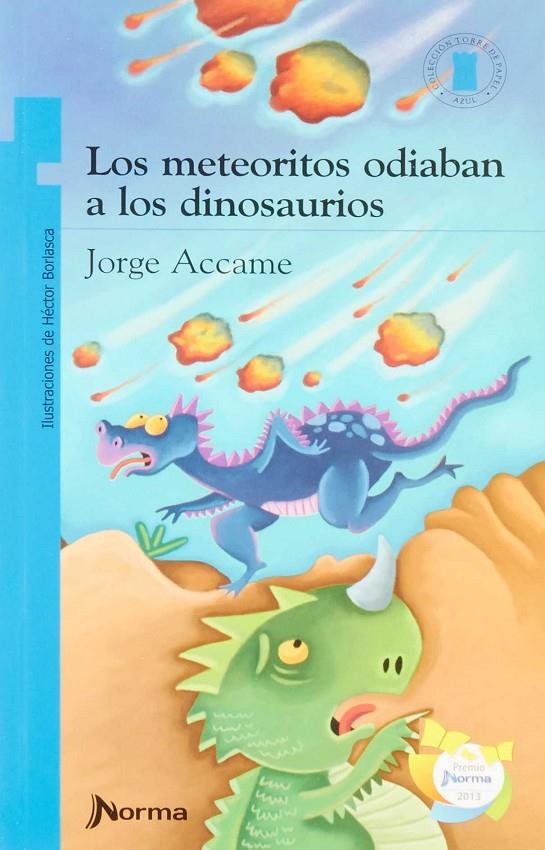 LOS METEORITOS ODIABAN A LOS DINOSAURIOS | 9789875456297 | ACCAME, JORGE | Galatea Llibres | Librería online de Reus, Tarragona | Comprar libros en catalán y castellano online