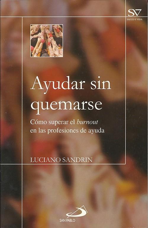 AYUDAR SIN QUEMARSE | 9788428527279 | SANDRIN, LUCIANO | Galatea Llibres | Librería online de Reus, Tarragona | Comprar libros en catalán y castellano online