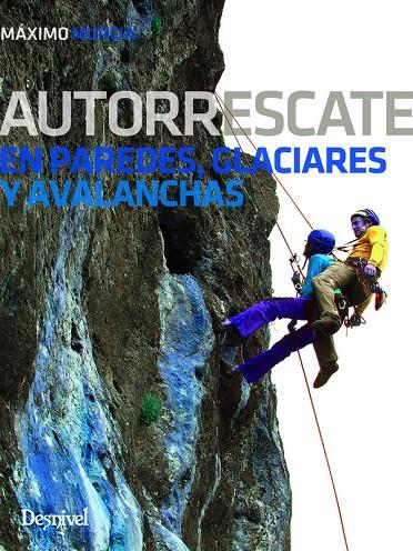 AUTORRESCATE EN PAREDES, GLACIARES Y AVALANCHAS | 9788498293944 | MURCIA, MAXIMO | Galatea Llibres | Llibreria online de Reus, Tarragona | Comprar llibres en català i castellà online