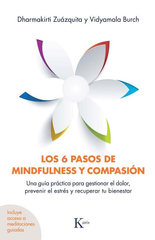 LOS 6 PASOS DE MINDFULNESS Y COMPASIÓN | 9788411212939 | ZUÁZQUITA, DHARMAKIRTI/BURCH, VIDYAMALA | Galatea Llibres | Llibreria online de Reus, Tarragona | Comprar llibres en català i castellà online