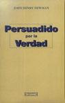 PERSUADIDO POR LA VERDAD | 9788474903843 | NEWMAN, JOHN HENRY | Galatea Llibres | Llibreria online de Reus, Tarragona | Comprar llibres en català i castellà online