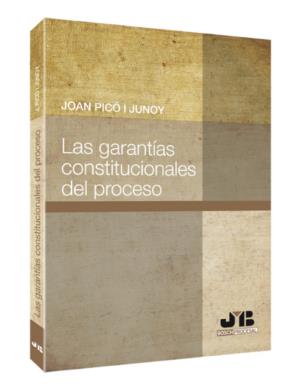 LAS GARANTÍAS CONSTITUCIONALES DEL PROCESO. 2ª ED. 2012 | 9788476989449 | PICÓ I JUNOY, JOAN | Galatea Llibres | Llibreria online de Reus, Tarragona | Comprar llibres en català i castellà online