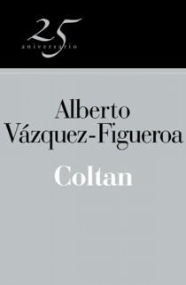 COLTAN (25º ANIVERSARIO) | 9788466649612 | VAZQUEZ-FIGUEROA, ALBERTO | Galatea Llibres | Llibreria online de Reus, Tarragona | Comprar llibres en català i castellà online