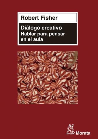 DIÁLOGO CREATIVO. HABLAR PARA PENSAR EN EL AULA | 9788471126788 | FISHER, ROBERT | Galatea Llibres | Llibreria online de Reus, Tarragona | Comprar llibres en català i castellà online