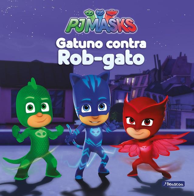 GATUNO CONTRA ROB-GATO (PJ MASKS. PRIMERAS LECTURAS) | 9788448847982 | Galatea Llibres | Llibreria online de Reus, Tarragona | Comprar llibres en català i castellà online