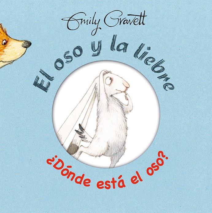 EL OSO Y LA LIEBRE ¿DÓNDE ESTÁ EL OSO? | 9788416117840 | GRAVETT, EMILY | Galatea Llibres | Llibreria online de Reus, Tarragona | Comprar llibres en català i castellà online