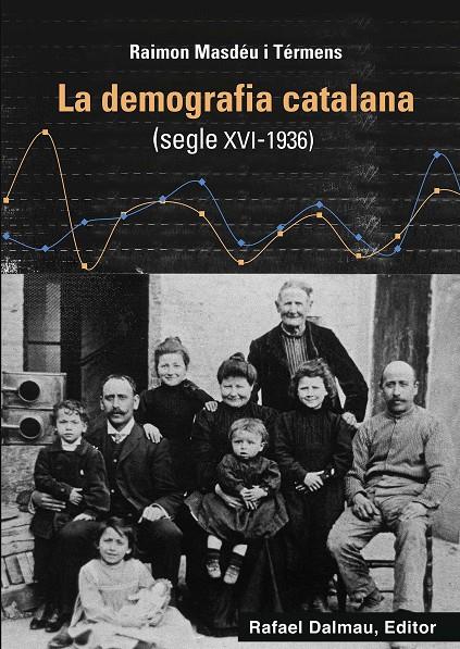 LA DEMOGRAFIA CATALANA SEGLE XVI - 1936 | 9788423208760 | MASDEU TERMENS, RAIMON | Galatea Llibres | Llibreria online de Reus, Tarragona | Comprar llibres en català i castellà online