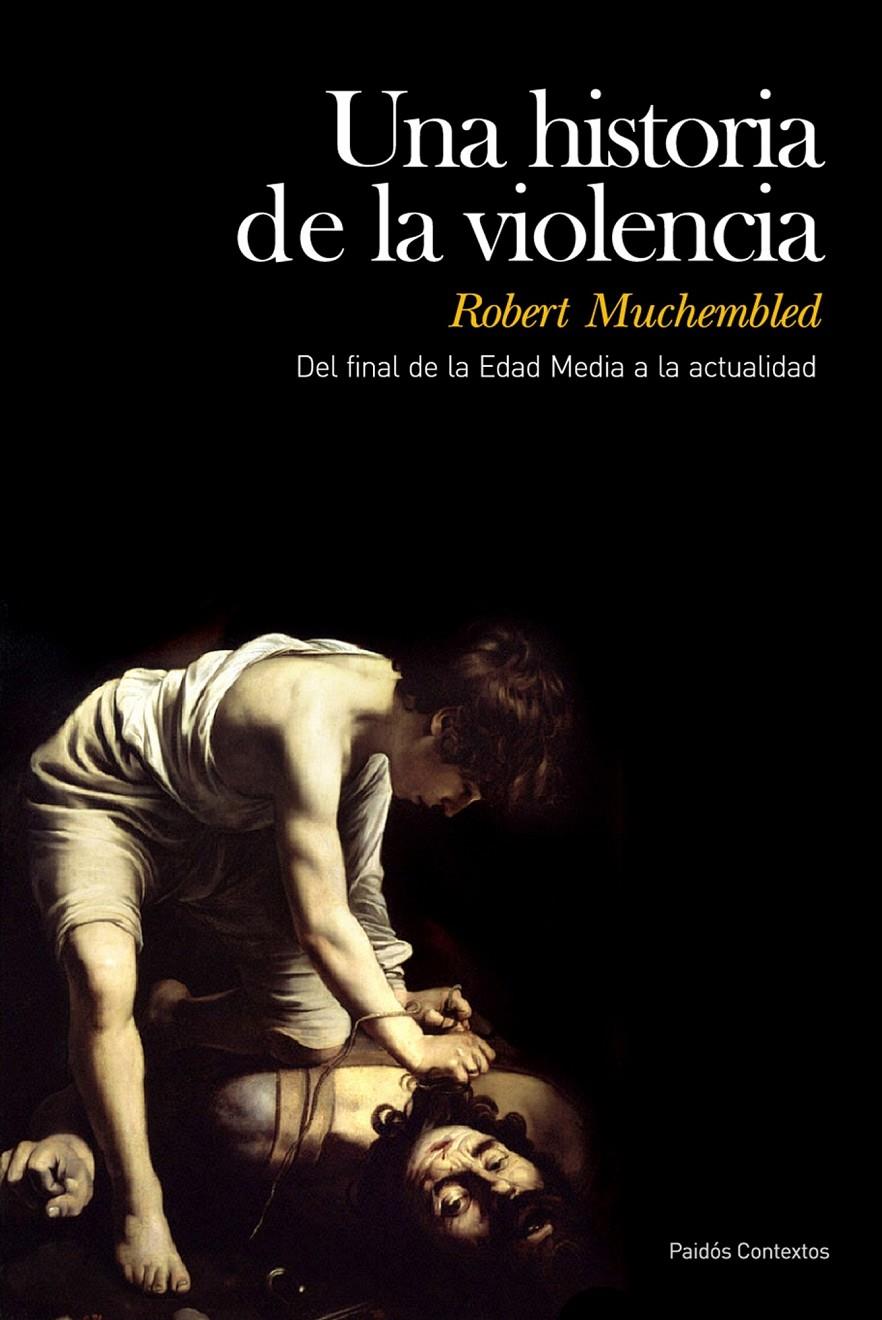 HISTORIA DE LA VIOLENCIA, UNA | 9788449324215 | MUCHEMBLED, ROBERT | Galatea Llibres | Llibreria online de Reus, Tarragona | Comprar llibres en català i castellà online