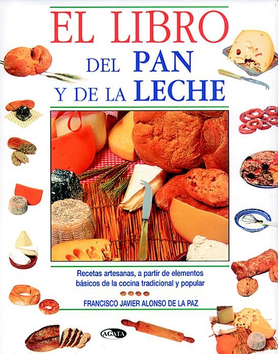 LIBRO DEL PAN Y LA LECHE, EL | 9788482383286 | ALONSO DE LA PAZ, FRANCISCO JAVIER | Galatea Llibres | Librería online de Reus, Tarragona | Comprar libros en catalán y castellano online