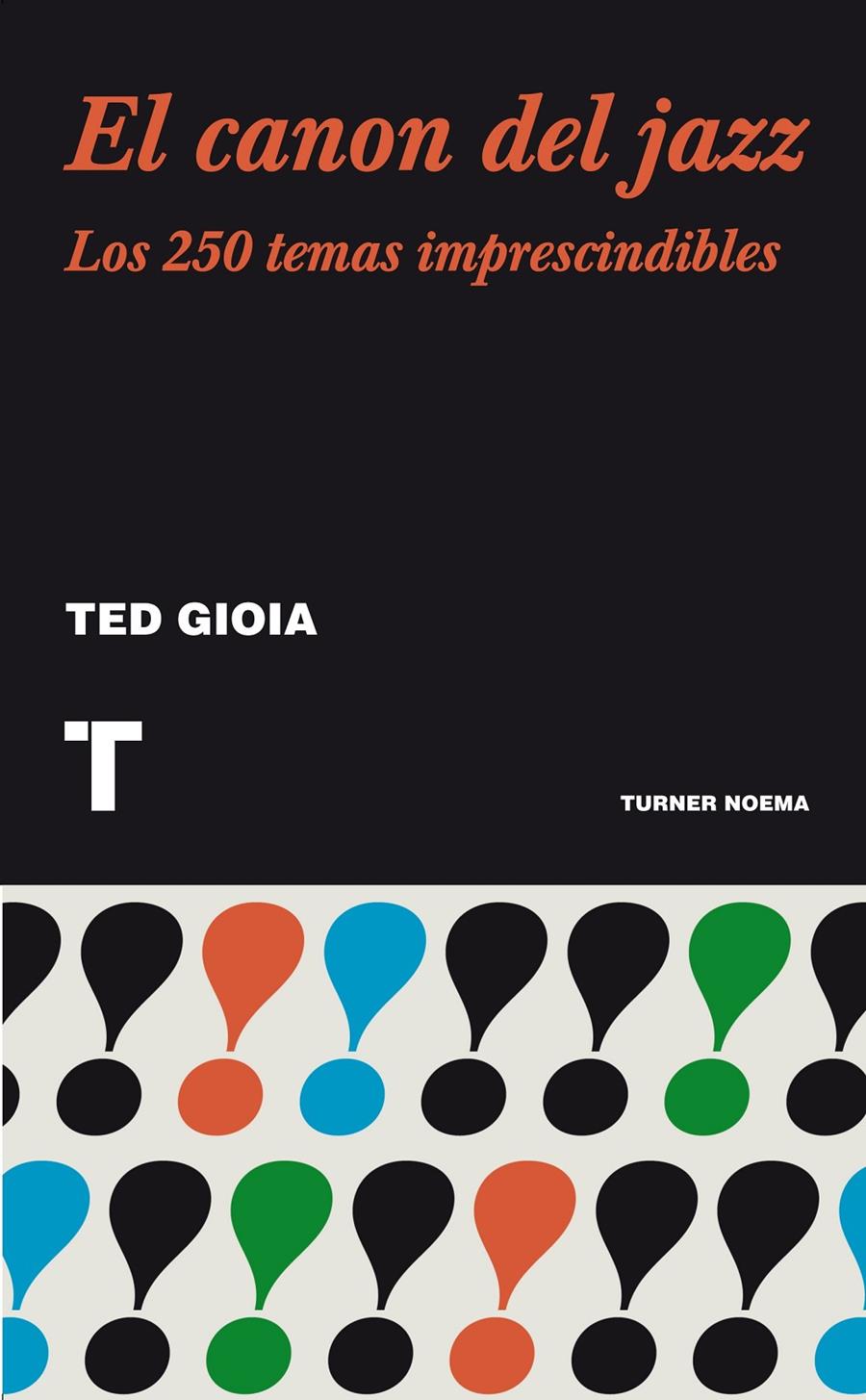 EL CANON DEL JAZZ. LOS 250 TEMAS IMPRESCINDIBLES | 9788415832027 | GIOIA, TED | Galatea Llibres | Llibreria online de Reus, Tarragona | Comprar llibres en català i castellà online