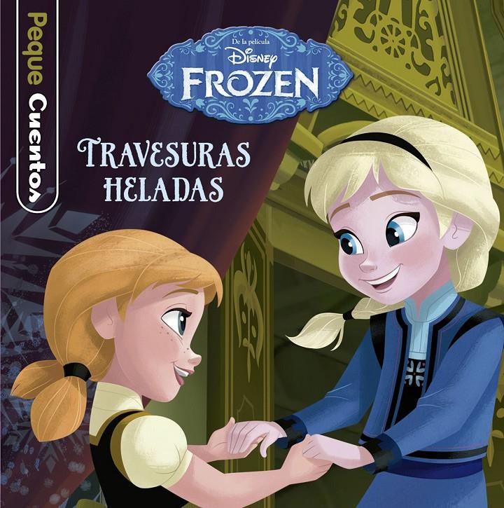 FROZEN. TRAVESURAS HELADAS. PEQUECUENTOS | 9788499517940 | Galatea Llibres | Llibreria online de Reus, Tarragona | Comprar llibres en català i castellà online