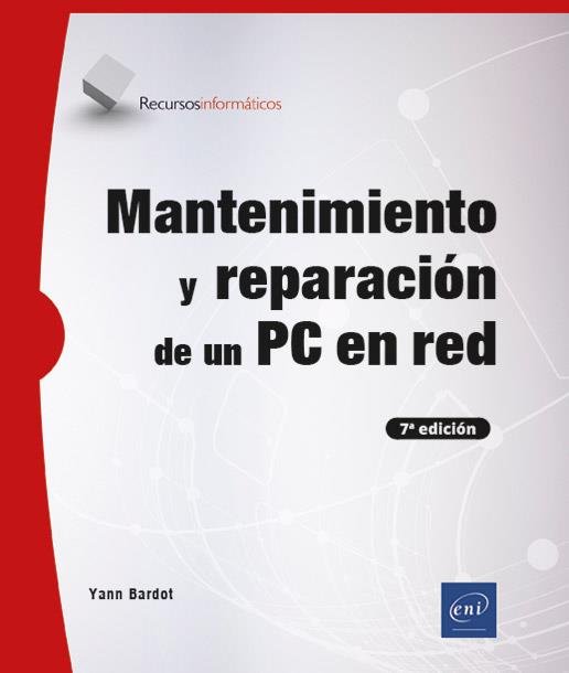 MANTENIMIENTO Y REPARACIÓN DE UN PC EN RED (7ª EDICIÓN) | 9782409045462 | BARDOT, YANN | Galatea Llibres | Llibreria online de Reus, Tarragona | Comprar llibres en català i castellà online