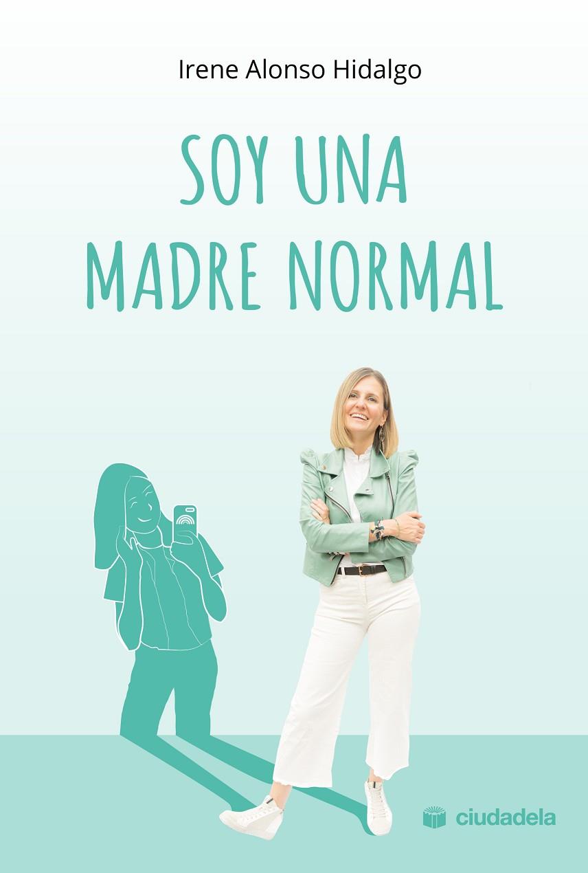 SOY UNA MADRE NORMAL | 9788415436508 | ALONSO HIDALGO, IRENE | Galatea Llibres | Llibreria online de Reus, Tarragona | Comprar llibres en català i castellà online