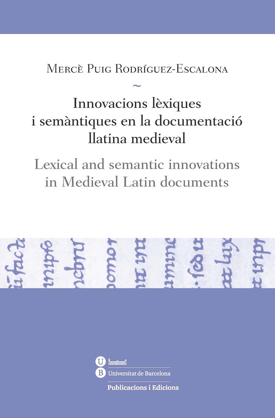 INNOVACIONS LÈXIQUES I SEMÀNTIQUES EN LA DOCUMENTACIÓ LLATINA MEDIEVAL (ED. BILINGÜE CAT-ENG) | 9788447535866 | PUIG RODRÍGUEZ-ESCALONA, MERCÈ | Galatea Llibres | Llibreria online de Reus, Tarragona | Comprar llibres en català i castellà online