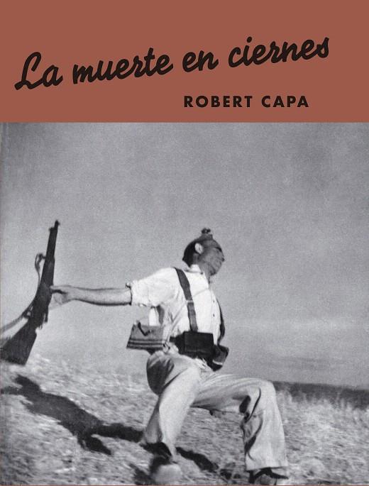 LA MUERTE EN CIERNES. | 9788417769512 | CAPA, ROBERT | Galatea Llibres | Librería online de Reus, Tarragona | Comprar libros en catalán y castellano online